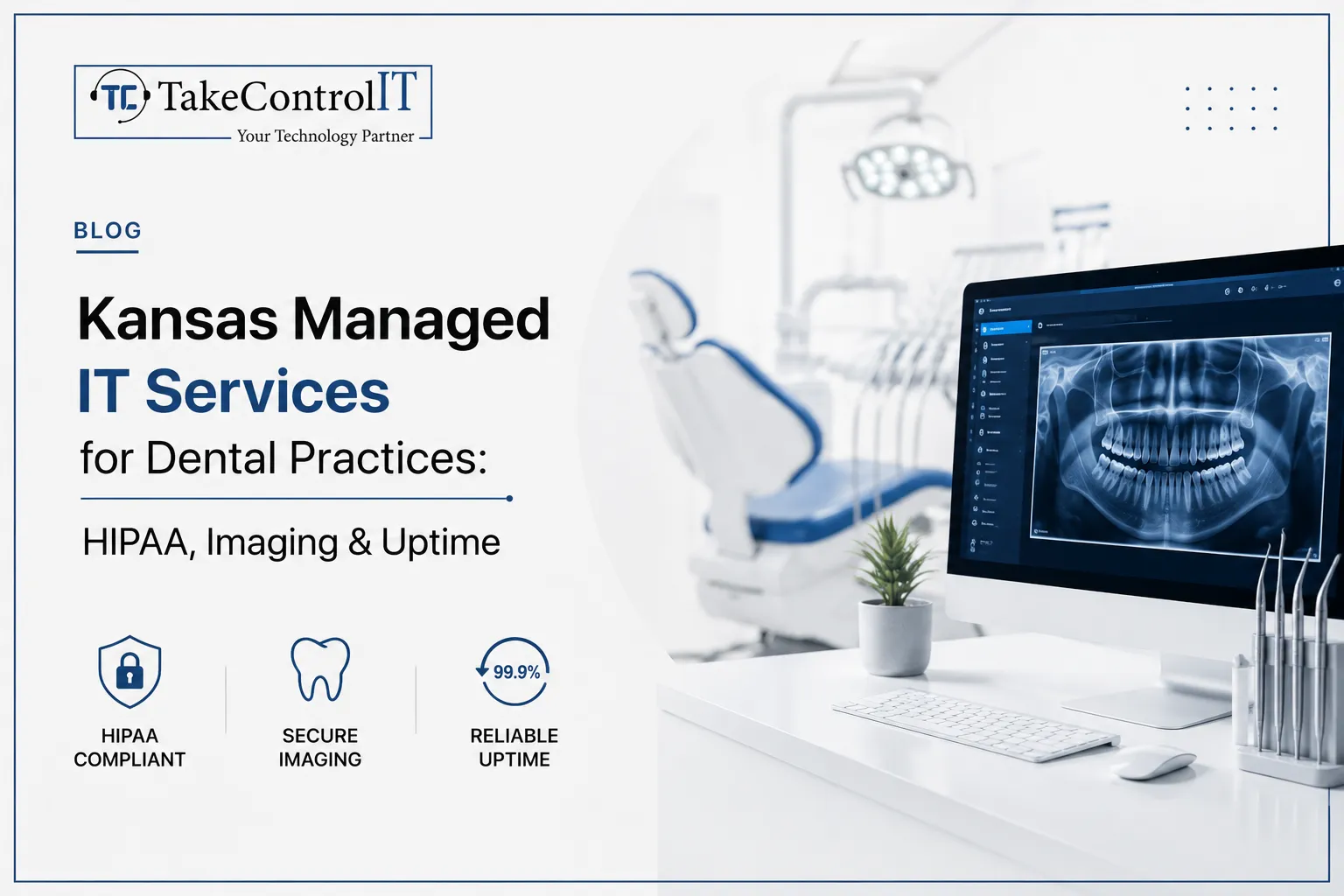 Kansas Managed IT Services for Dental Practices: HIPAA, Imaging & Uptime